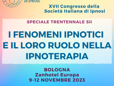 XVII Congresso SII –  “I Fenomeni Ipnotici e il loro ruolo nella ipnoterapia”