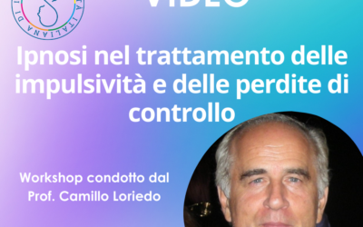 Workshop “Ipnosi nel trattamento delle impulsività e delle perdite di controllo”